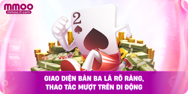 Giao diện bàn ba lá rõ ràng, thao tác mượt trên di động